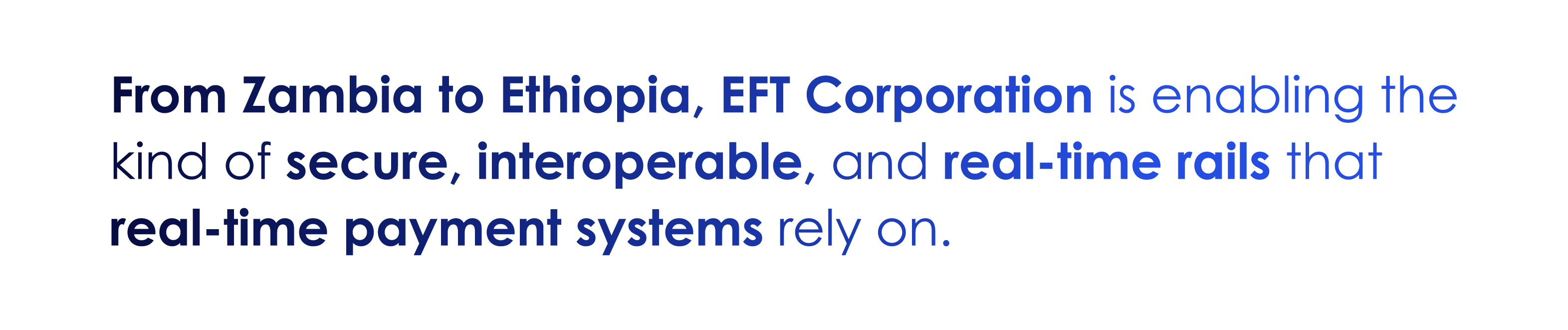 From Zambia to Ethiopia, EFT Corporation enables secure, interoperable, real-time rails for payment systems.