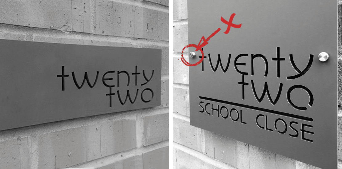 Visible fiings detract from the sign design