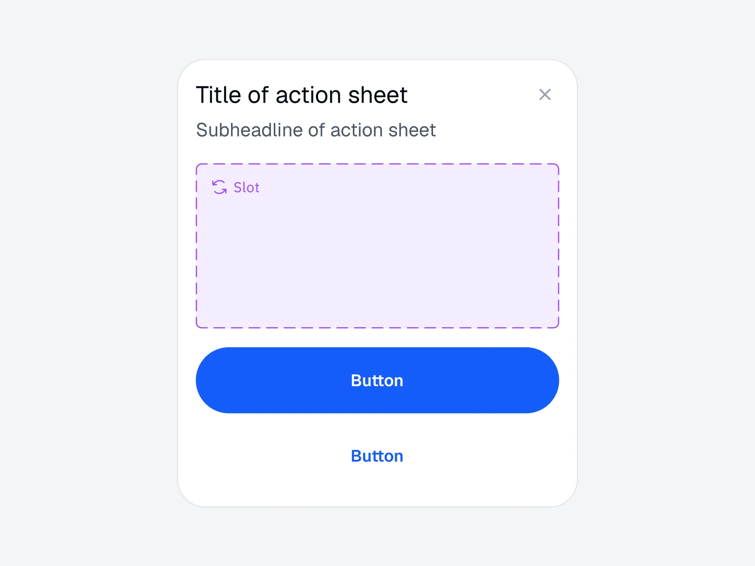 Action sheet with a title, subheadline, an empty purple dashed slot area, a large blue button, and a smaller blue text button below.