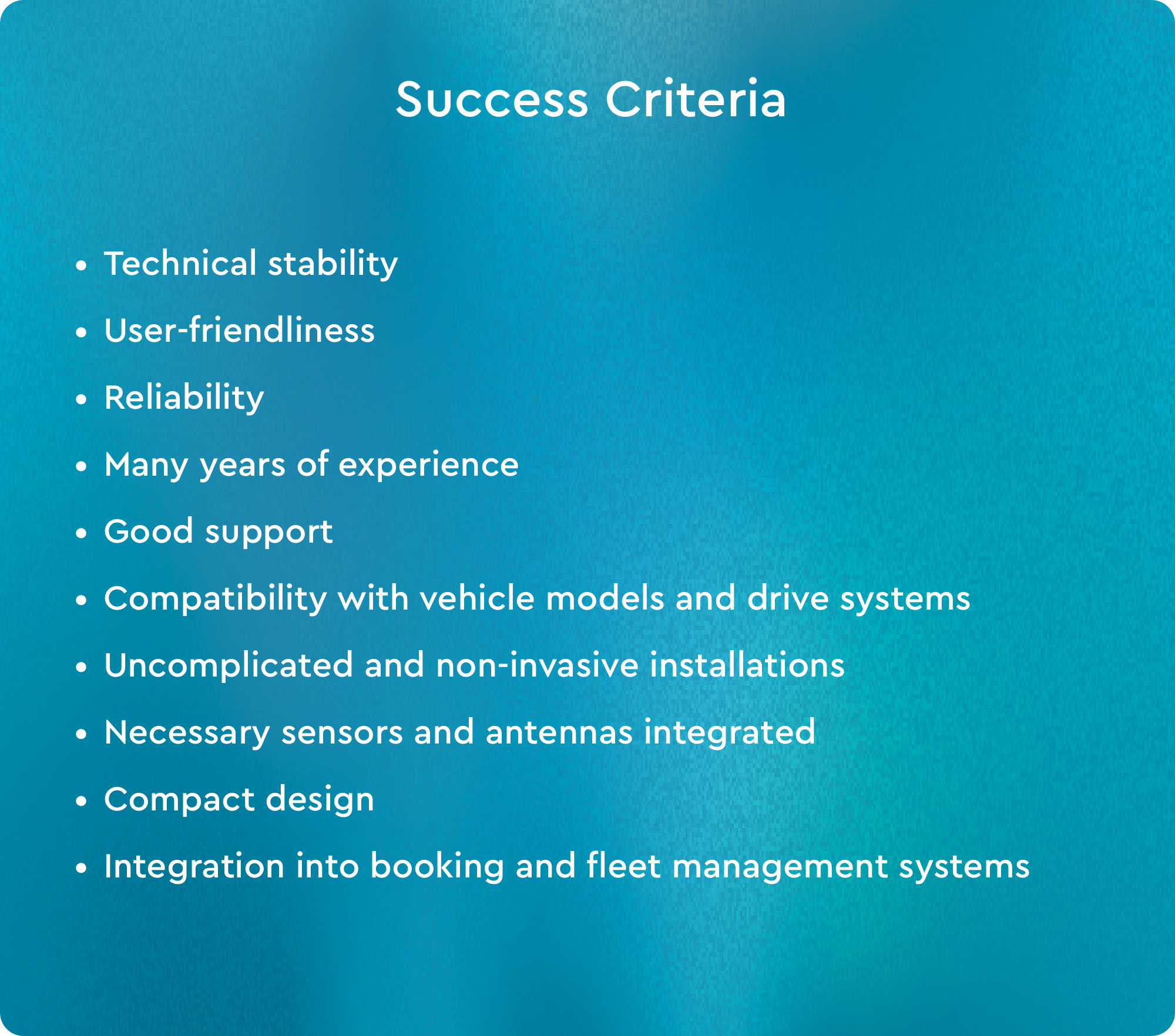 A list on blue background with all the success criteria of OBUs like technical stability, user-friendliness, reliability, many years of experience, good support, compatibiity, uncomplicated and non-invasive installations, integrated sensors and antennas, compact design and integration into booking and fleet management systems