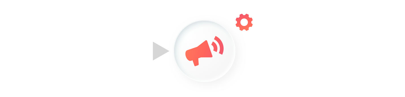 A flow chart icon. A gray triangle points right toward a white circle containing a red megaphone. A small red gear icon is in the top right.