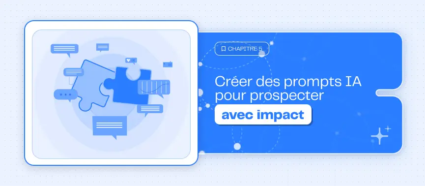 <b>Créer des prompts IA pour prospecter avec impact</b>