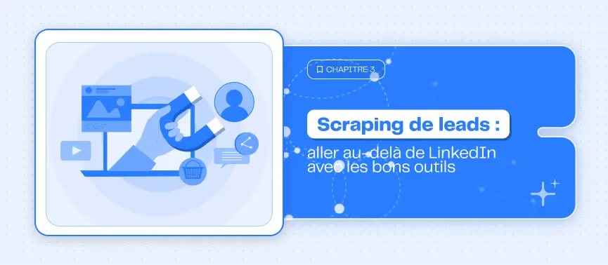<b>Scraping de leads: exploiter de nouvelles sources pour trouver des prospects qualifiés au delà de LinkedIn</b>
