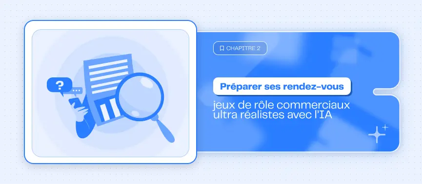<b>Jeu de rôle commercial avec l’IA : comment gérer les objections comme un pro avant le vrai rendez-vous</b>