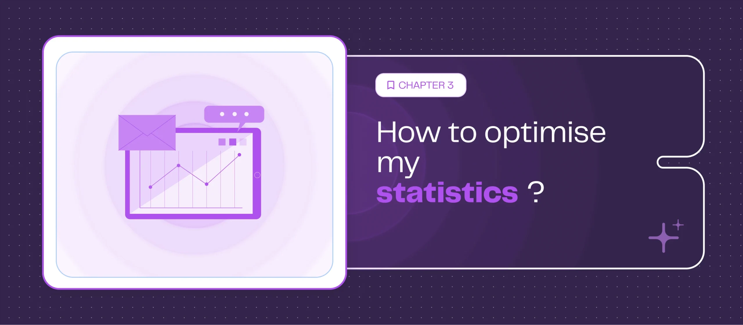 Chapitre 3 - Comment optimiser mes statistiques ?