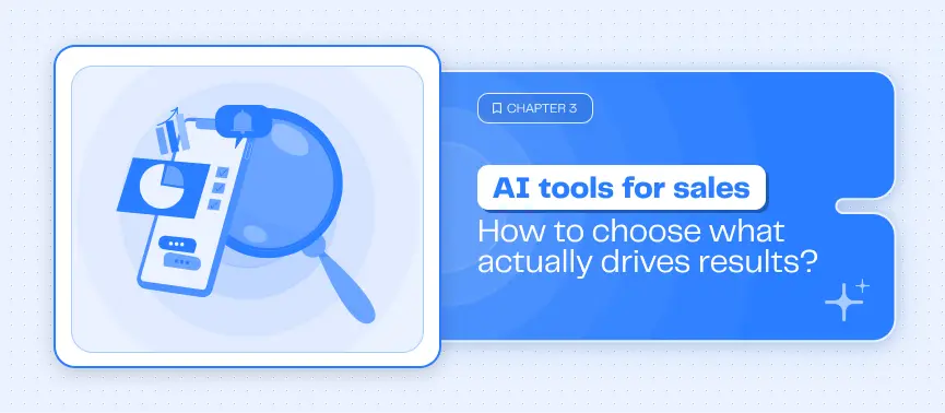 AI tools for sales: how to choose what actually drives results?