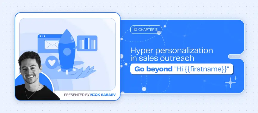 Hyper personalization in sales outreach: go beyond “Hi {{firstname}}”