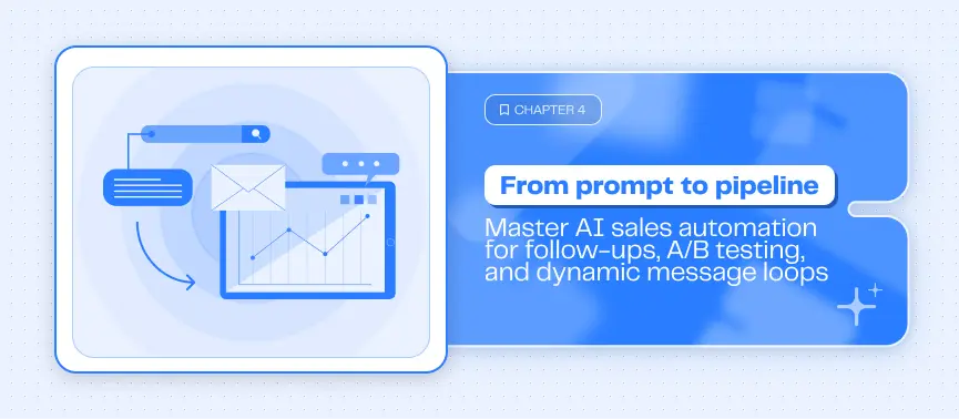 From prompt to pipeline: master AI sales automation for follow-ups, A/B Testing, and dynamic message loops