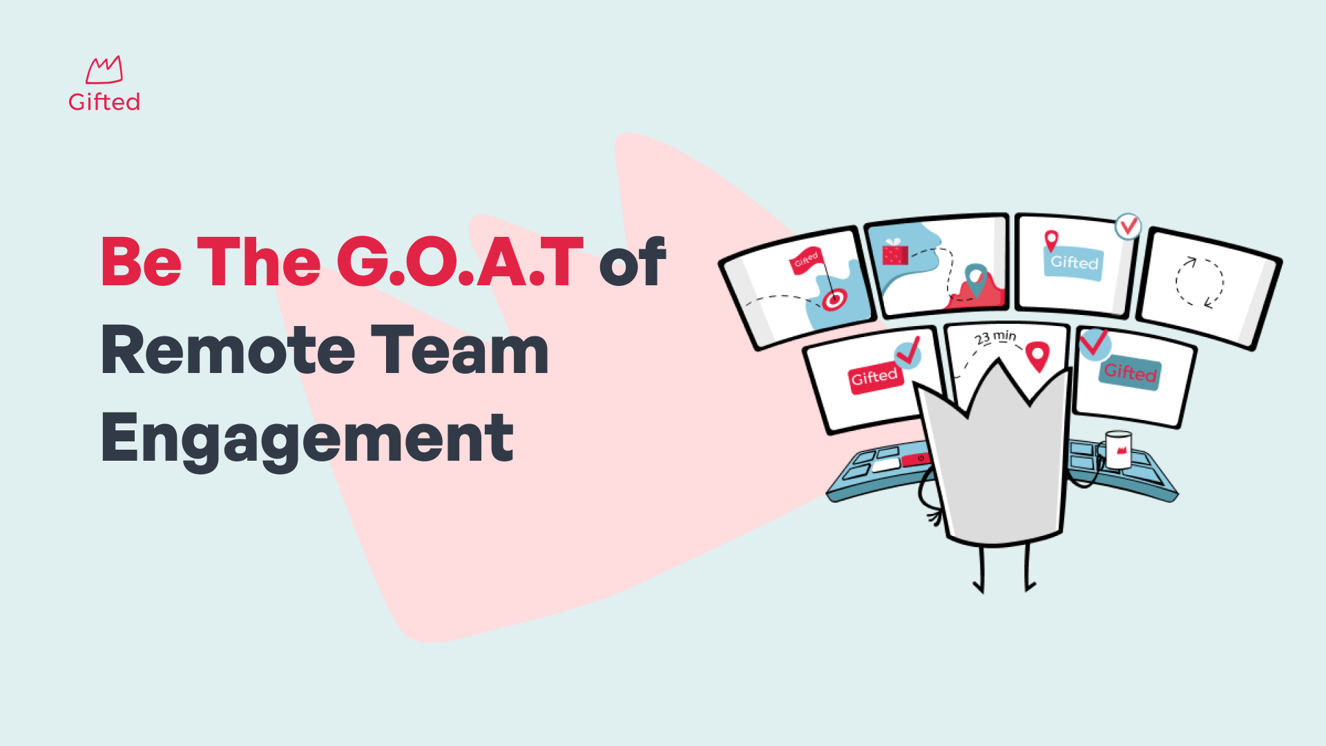 Be The G.O.A.T of Remote Team Engagement