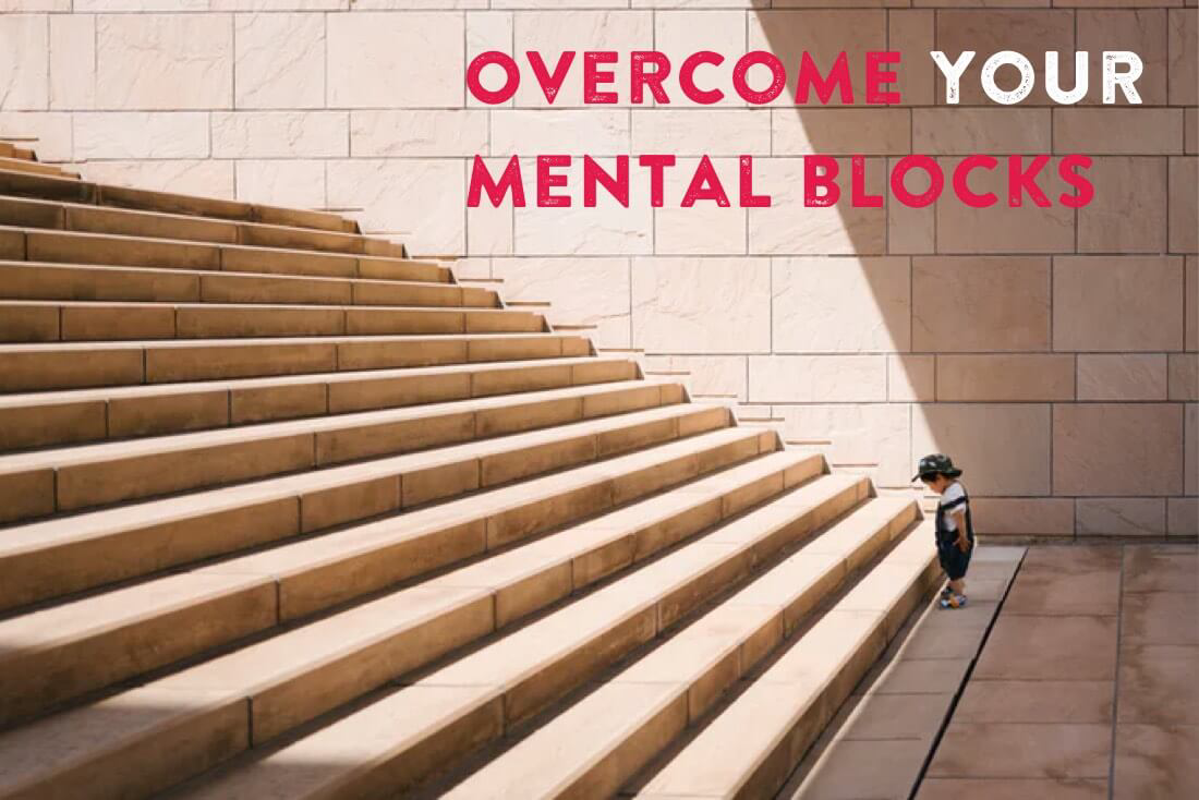 Six Simple Steps To Overcome Mental Blocks