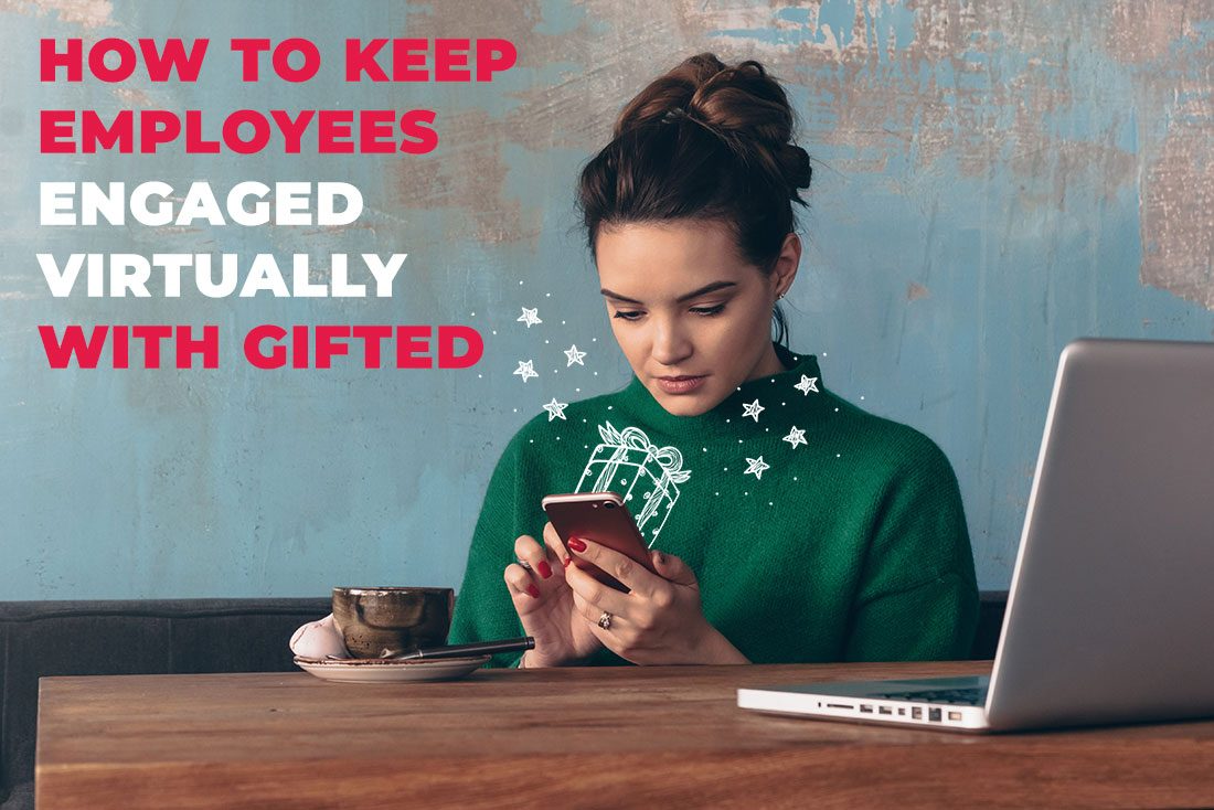 How To Keep Employees Engaged Virtually With Gifted