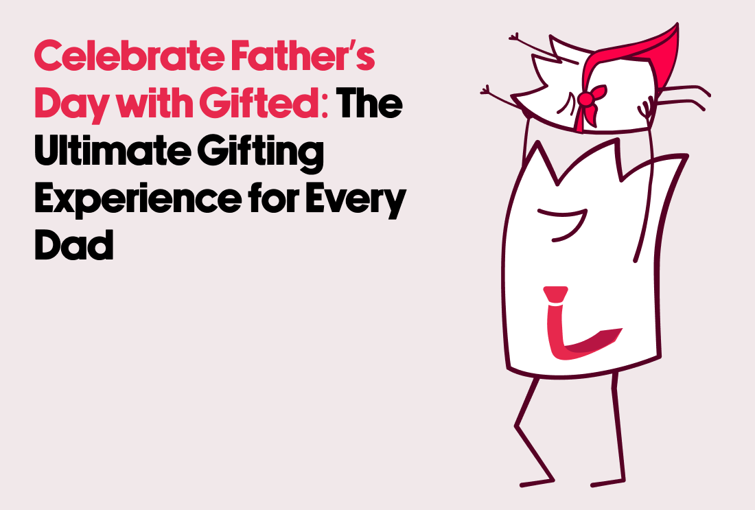Celebrate Father’s Day with Gifted: The Ultimate Gifting Experience for Every Dad