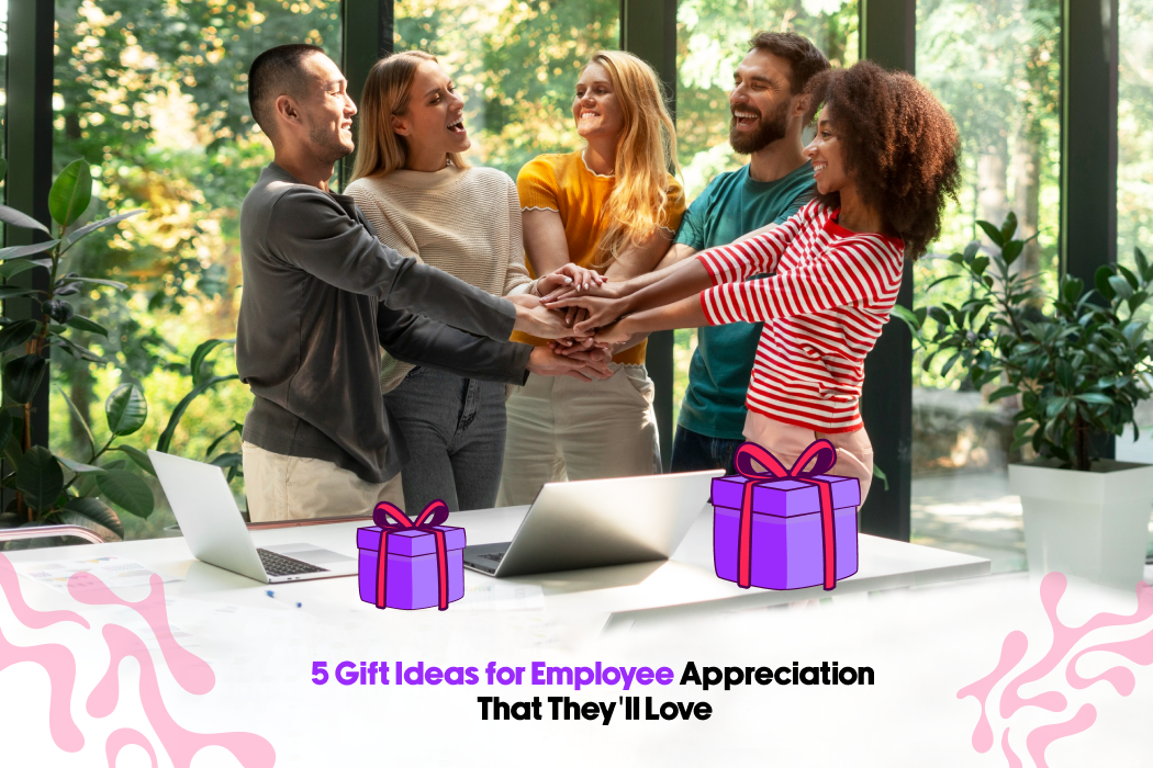 5 Gift Ideas for Employee Appreciation That They'll Love