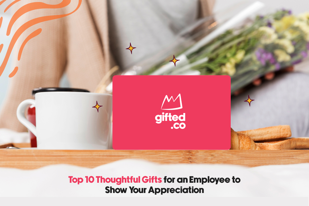 Top 10 Thoughtful Gifts for an Employee to Show Your Appreciation 