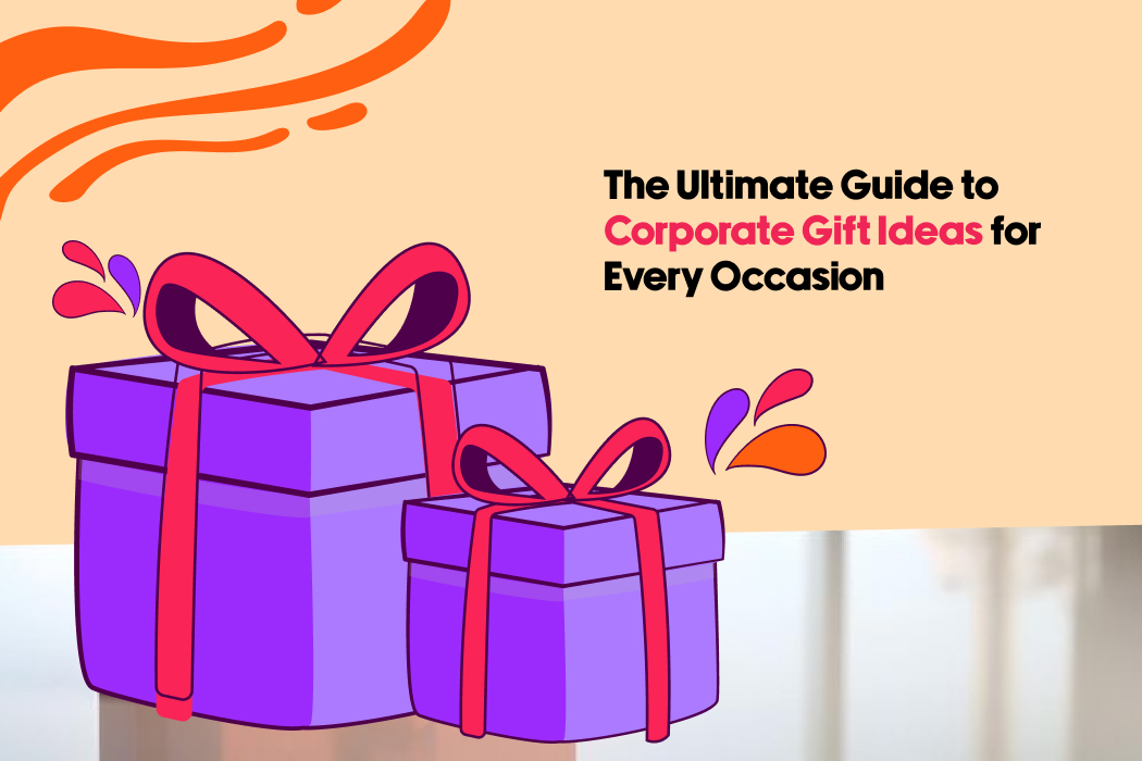 The Ultimate Guide to Corporate Gift Ideas for Every Occasion