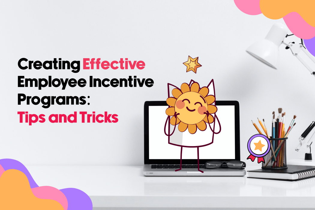 Creating Effective Employee Incentive Programs: Tips and Tricks