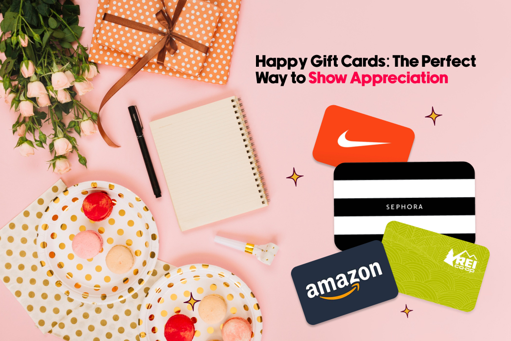 Happy Gift Cards: The Perfect Way to Show Appreciation