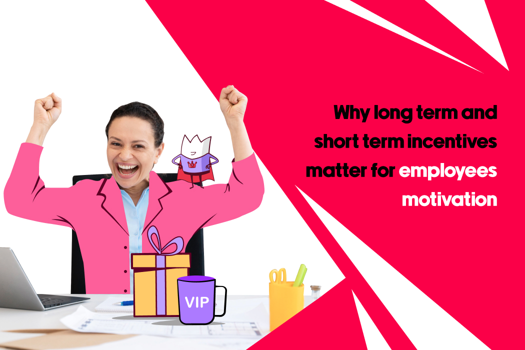 Why Long Term and Short Term Incentives Matter for Employee’s Motivation?