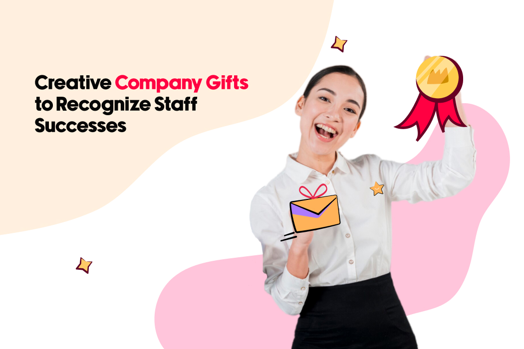 Creative Company Gifts to Recognize Staff Successes
