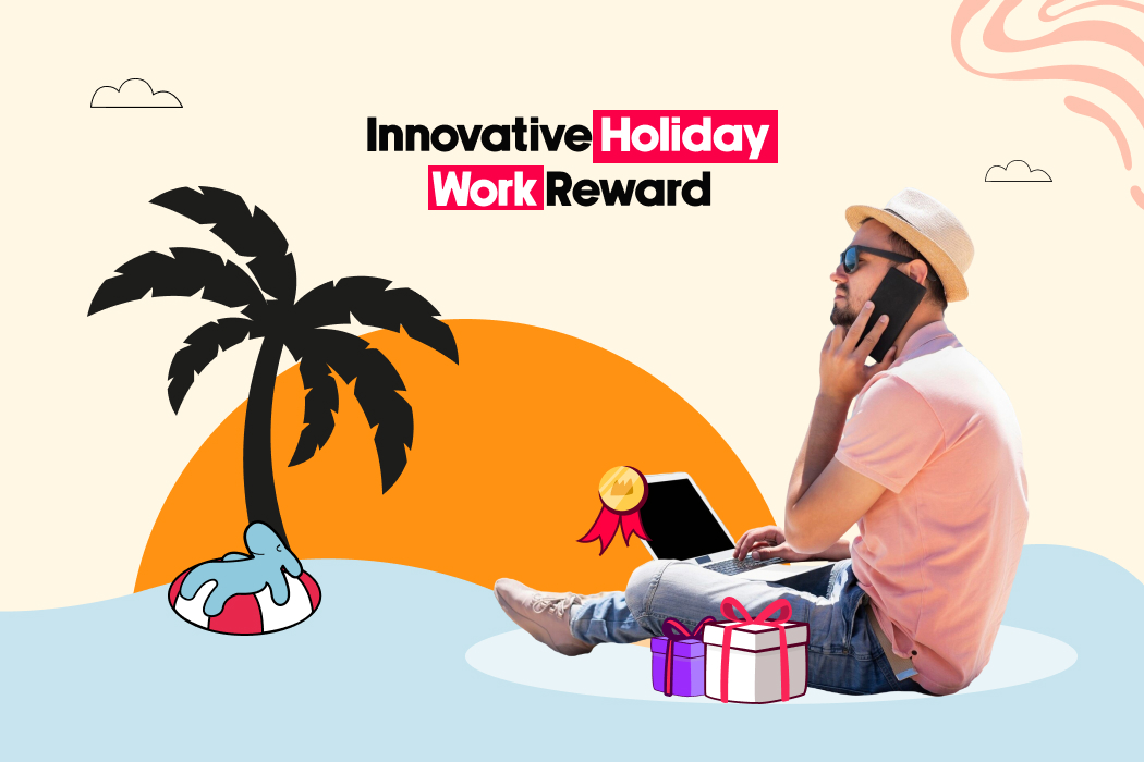Innovative Holiday Work Reward