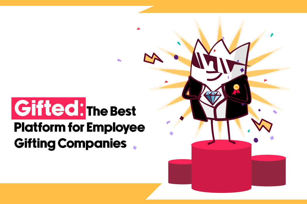 Gifted: The Best Platform for Employee Gifting Companies