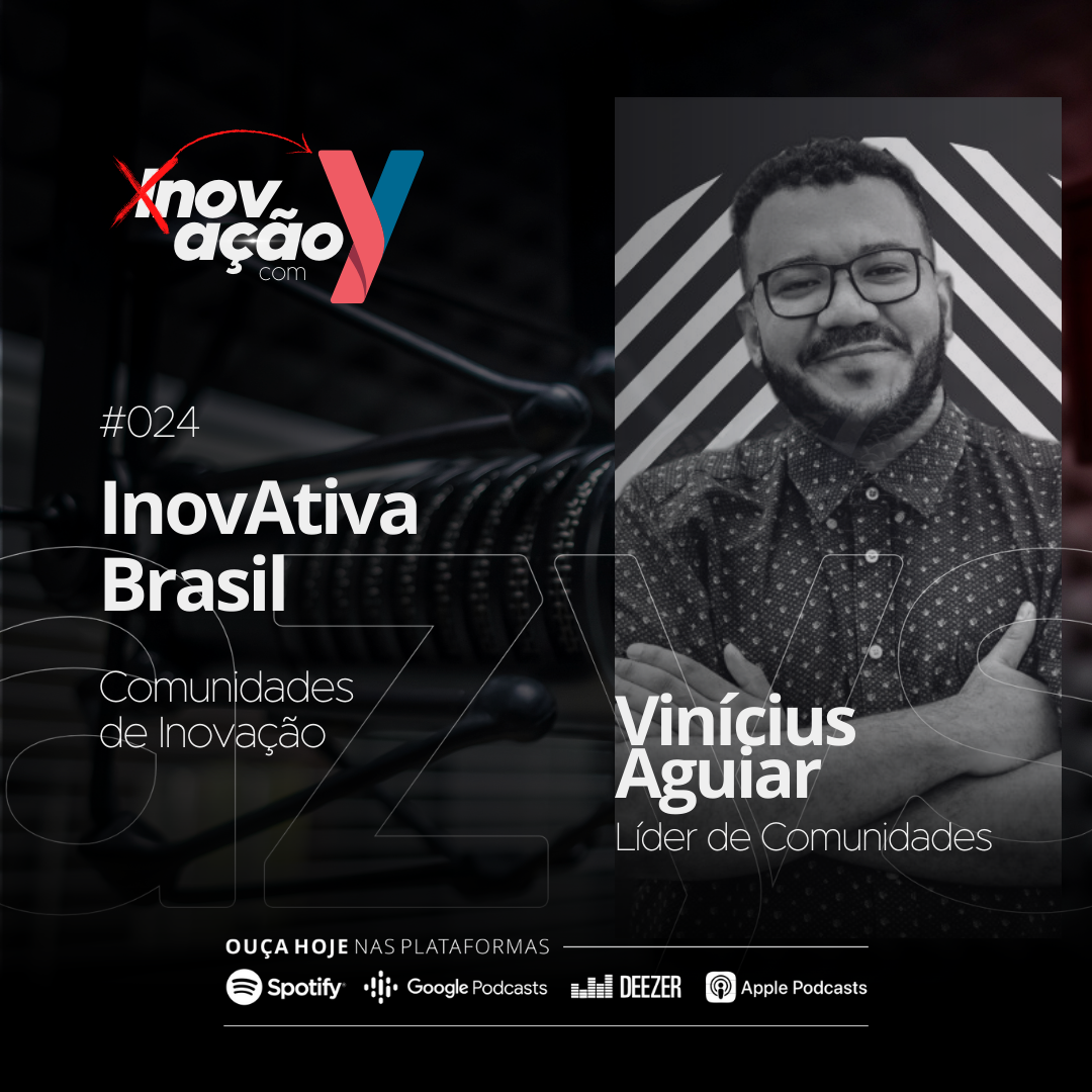 Episódio #024 PodCast Inovação com Y com Vinícius Aguiar