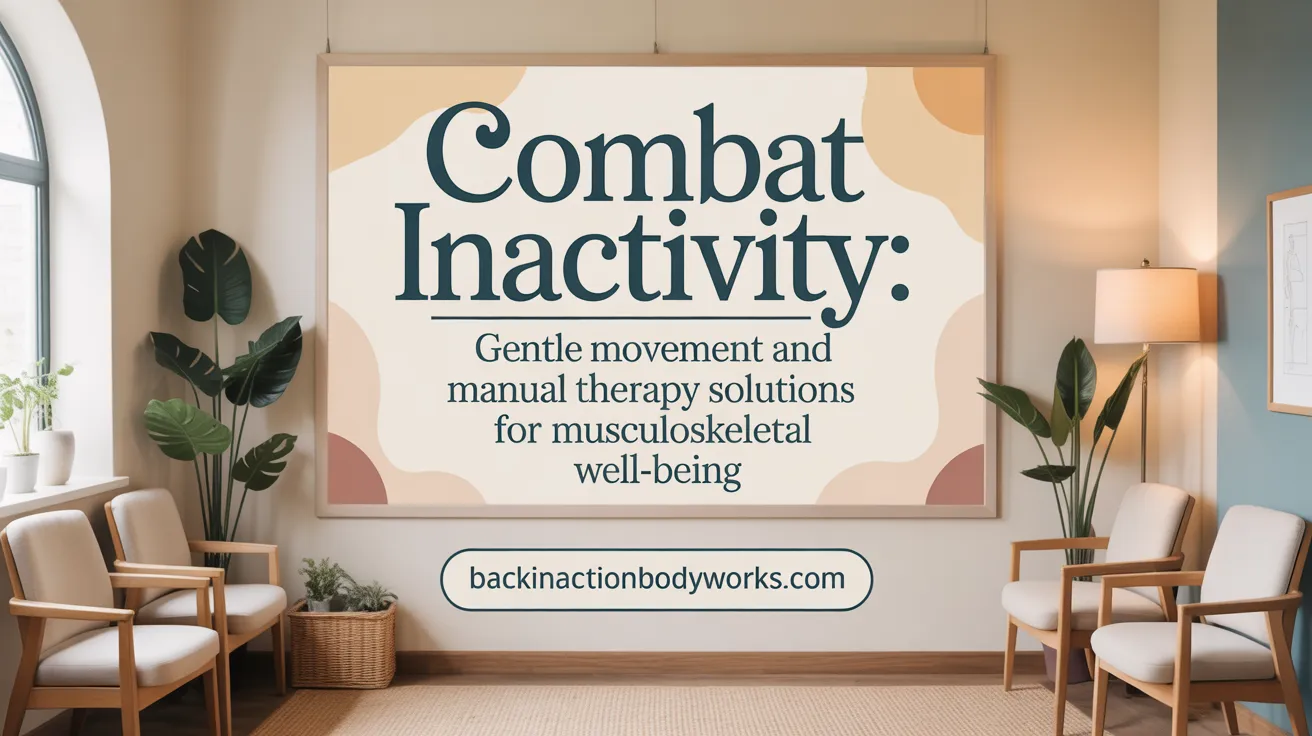 Combat Inactivity: Manual Therapy Solutions for Musculoskeletal Health