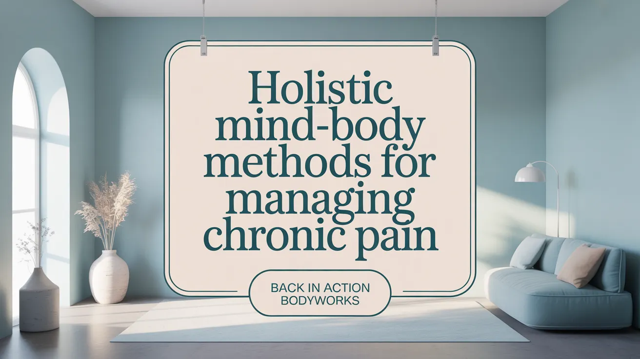 Holistic Mind-Body Methods for Managing Chronic Pain