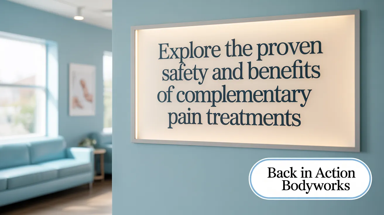 Explore the Proven Safety and Benefits of Complementary Pain Treatments