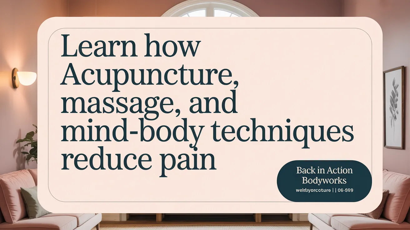 Learn How Acupuncture, Massage, and Mind-Body Techniques Reduce Pain