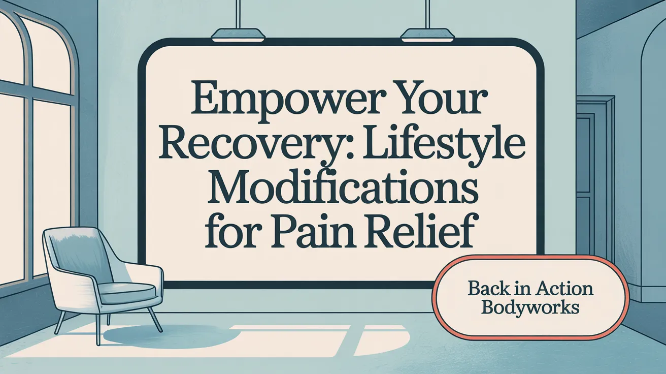 Empower Your Recovery: Lifestyle Modifications for Pain Relief
