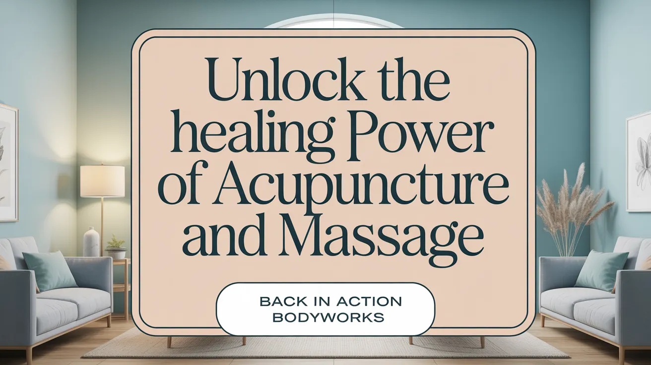 Unlock the Healing Power of Acupuncture and Massage