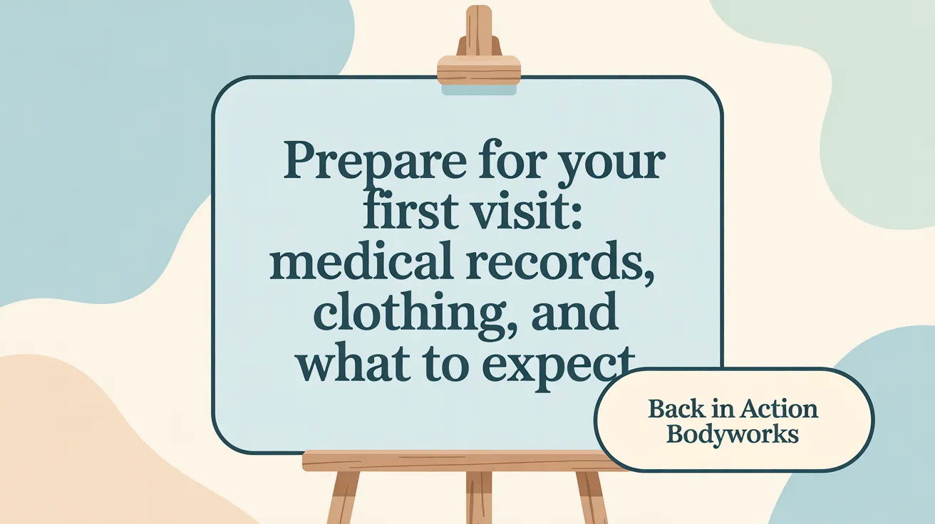 Prepare for Your First Visit: Medical Records, Clothing, and What to Expect