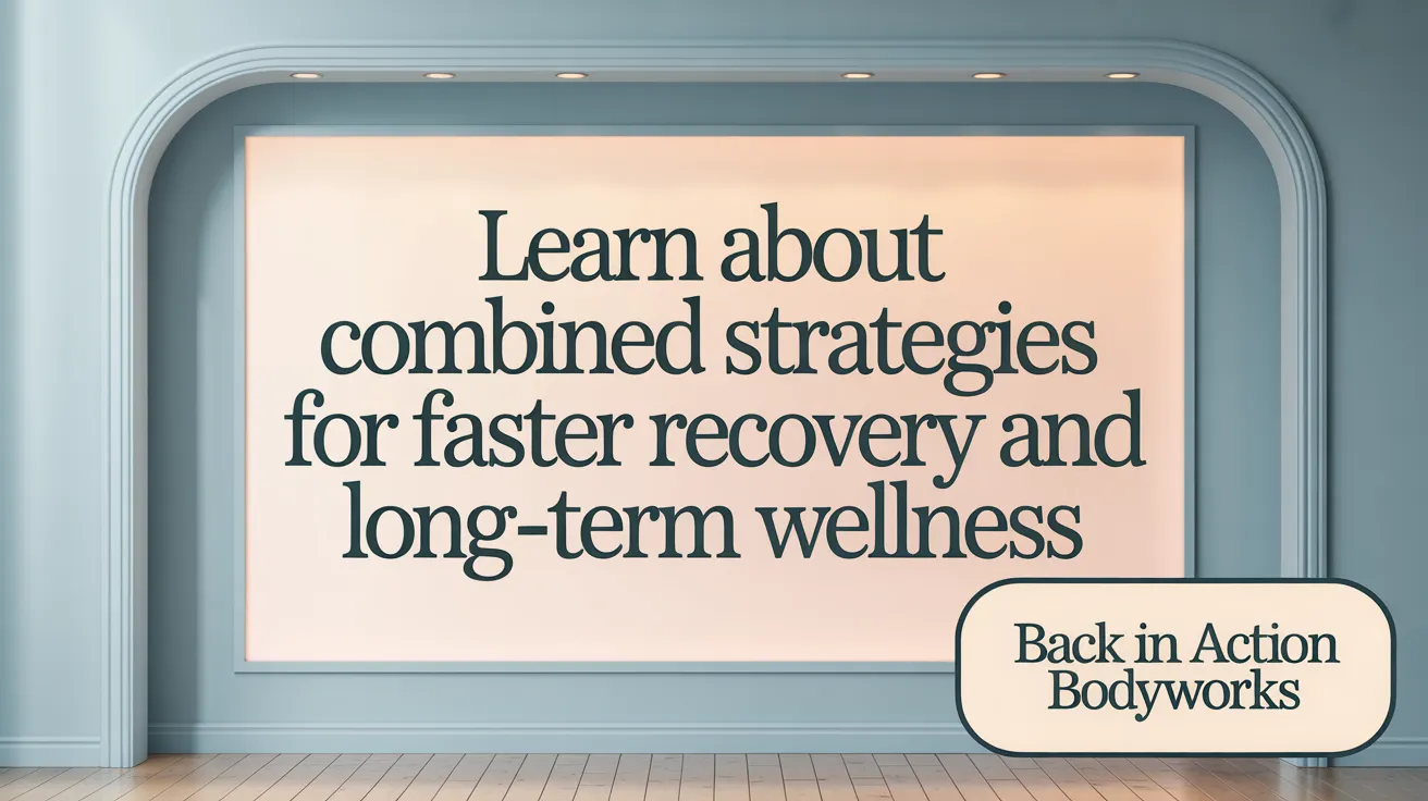 Learn About Combined Strategies for Faster Recovery and Long-Term Wellness