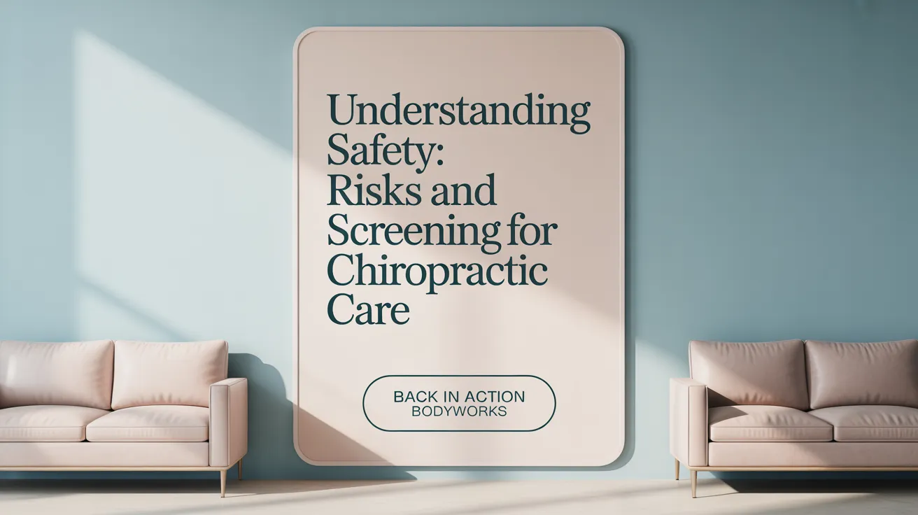 Understanding Safety: Risks and Screening for Chiropractic Care