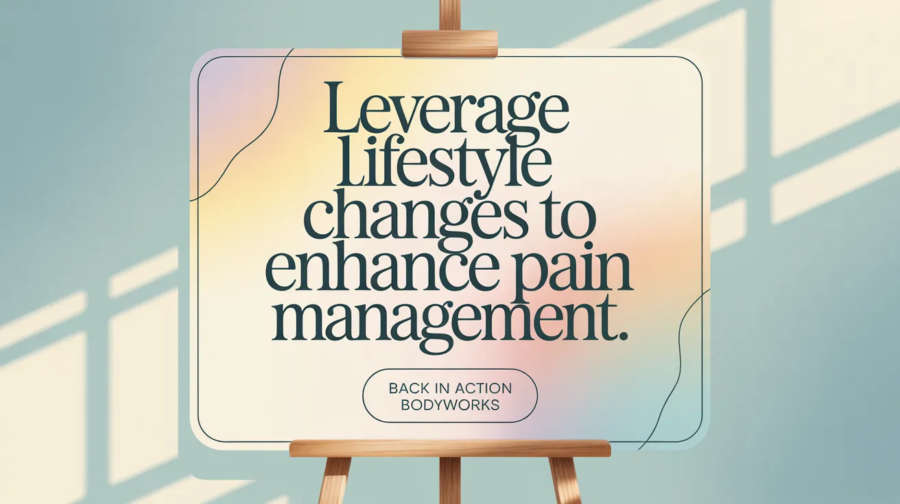 Leverage Lifestyle Changes to Enhance Pain Management