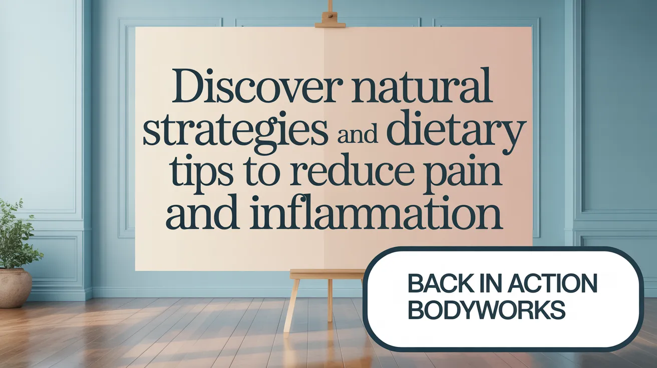 Discover Natural Strategies and Dietary Tips to Reduce Pain and Inflammation