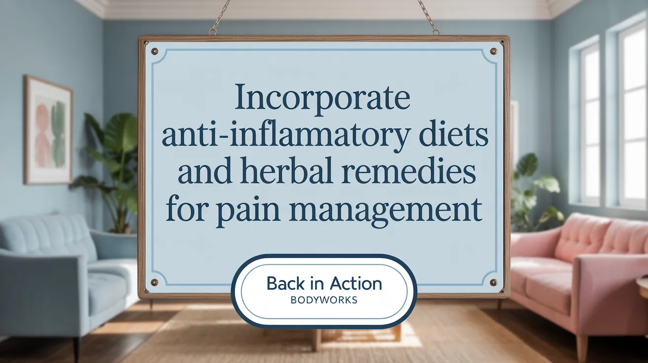 Incorporate Anti-Inflammatory Diets and Herbal Remedies for Pain Management