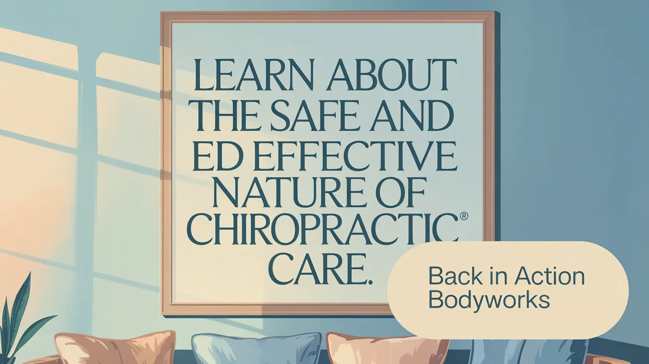Learn About the Safe and Effective Nature of Chiropractic Care