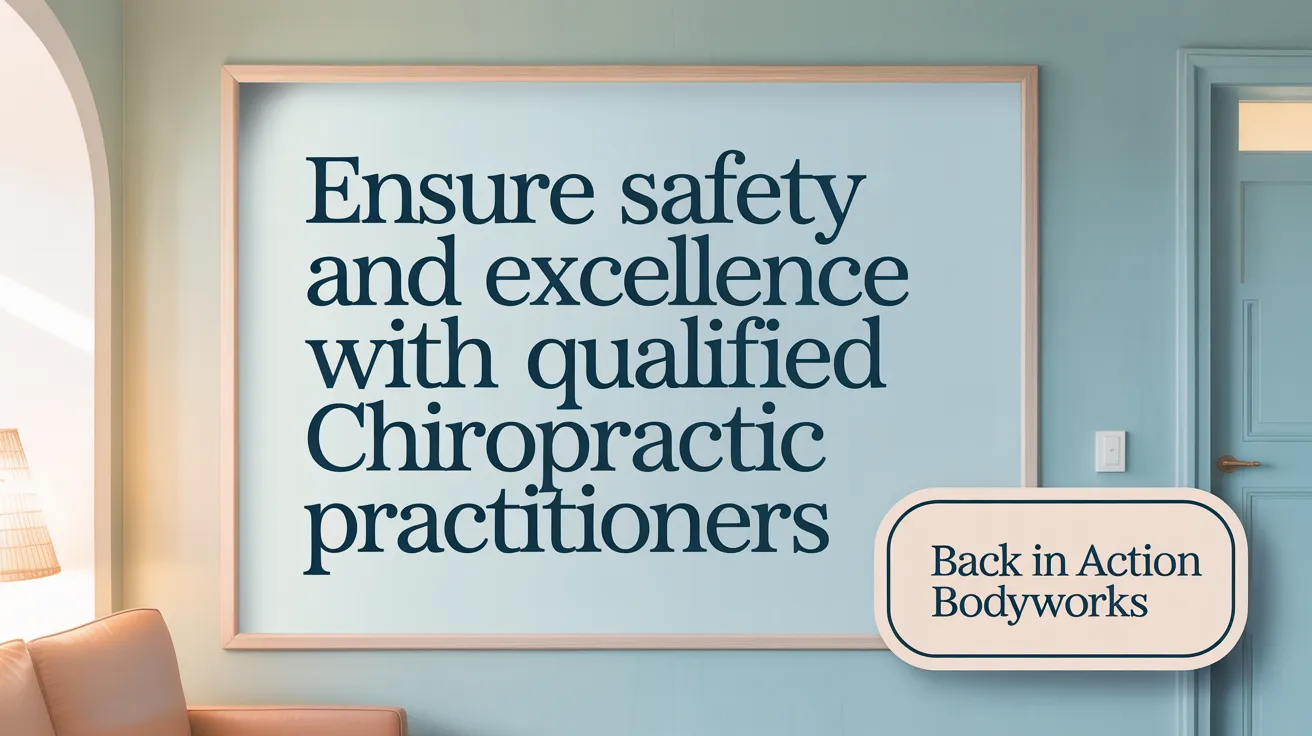 Ensure Safety and Excellence with Qualified Chiropractic Practitioners