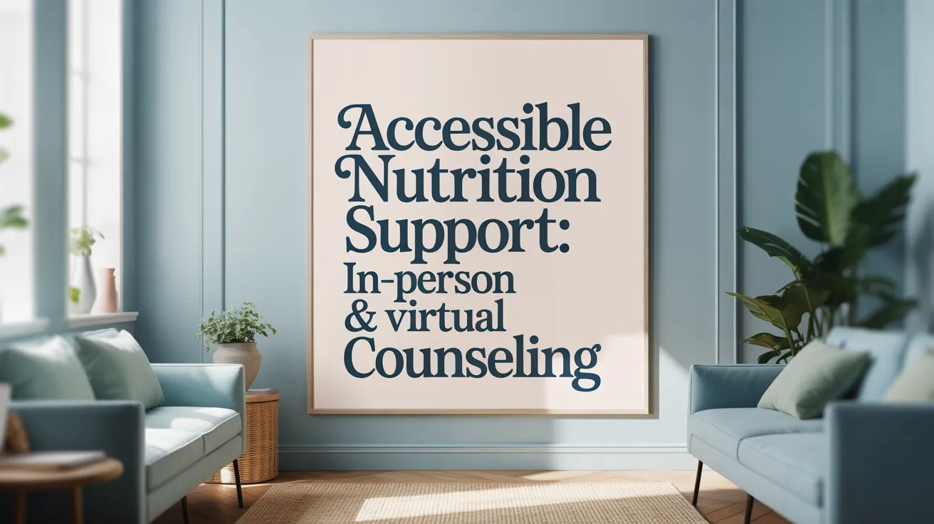 Accessible Nutrition Support: In-Person &amp; Virtual Counseling