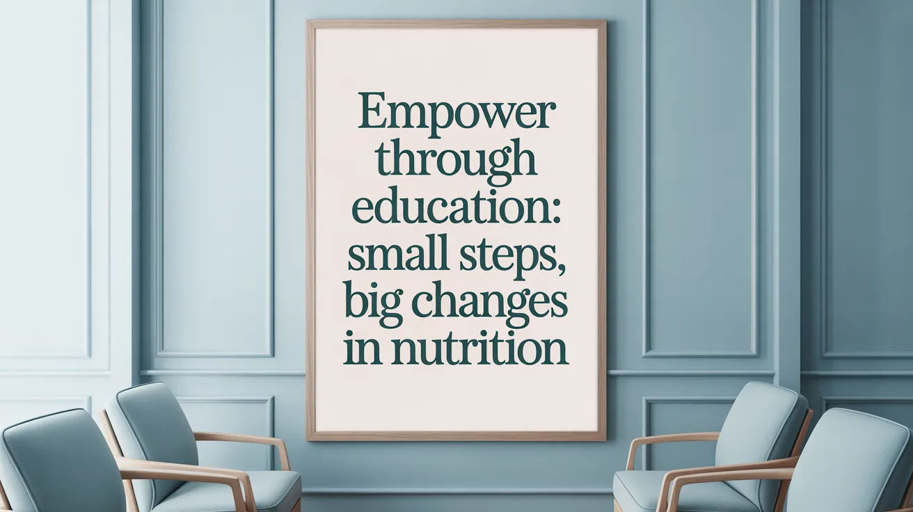 Empower Through Education: Small Steps, Big Changes in Nutrition