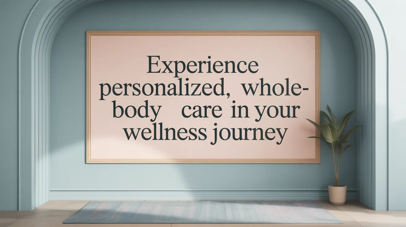 Experience Personalized, Whole-Body Care in Your Wellness Journey