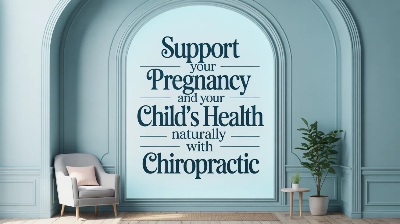 Support Your Pregnancy and Your Child’s Health Naturally with Chiropractic
