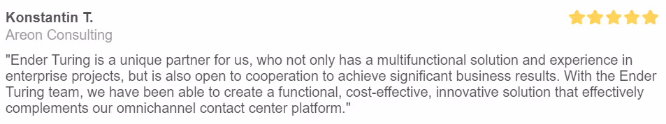 Screenshot of a user review for Ender Turing with the title "Konstantin T., Areon Consulting." The review praises Ender Turing as a unique partner with multifunctional solutions, enterprise project experience, and openness to cooperation. The Ender Turing team is credited for creating a functional, cost-effective, and innovative solution that complements the omnichannel contact center platform