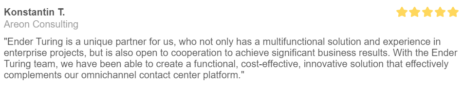 Screenshot of a user review for Ender Turing with the title "Konstantin T., Areon Consulting." The review praises Ender Turing as a unique partner with multifunctional solutions, enterprise project experience, and openness to cooperation. The Ender Turing team is credited for creating a functional, cost-effective, and innovative solution that complements the omnichannel contact center platform