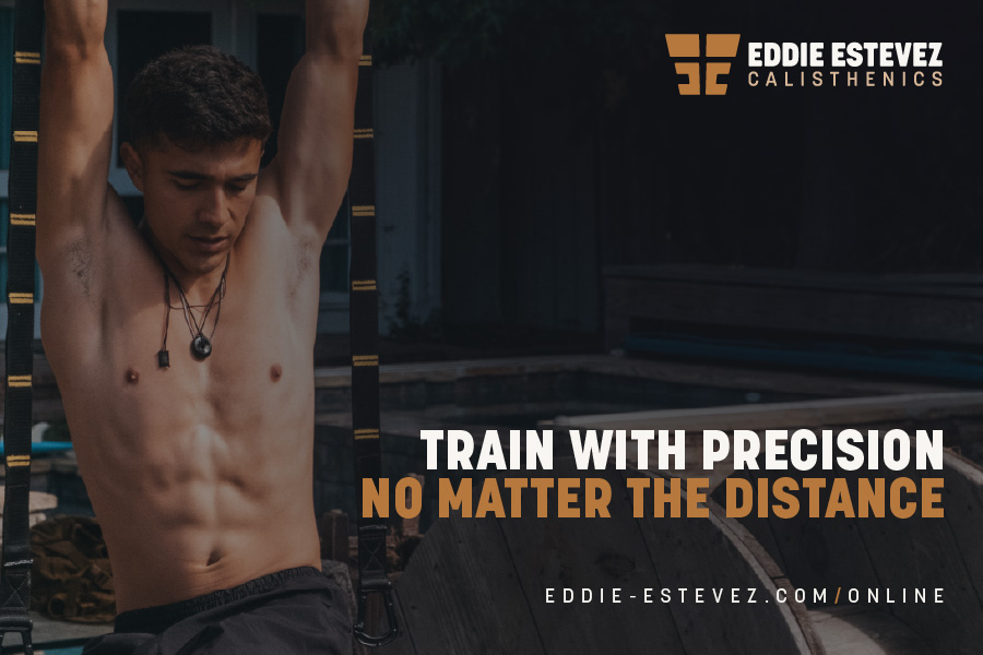 Eddie Estevez Calisthenics online training advertisement featuring branded logo, motivational tagline "train with precision, no matter the distance", and call-to-action for remote fitness coaching