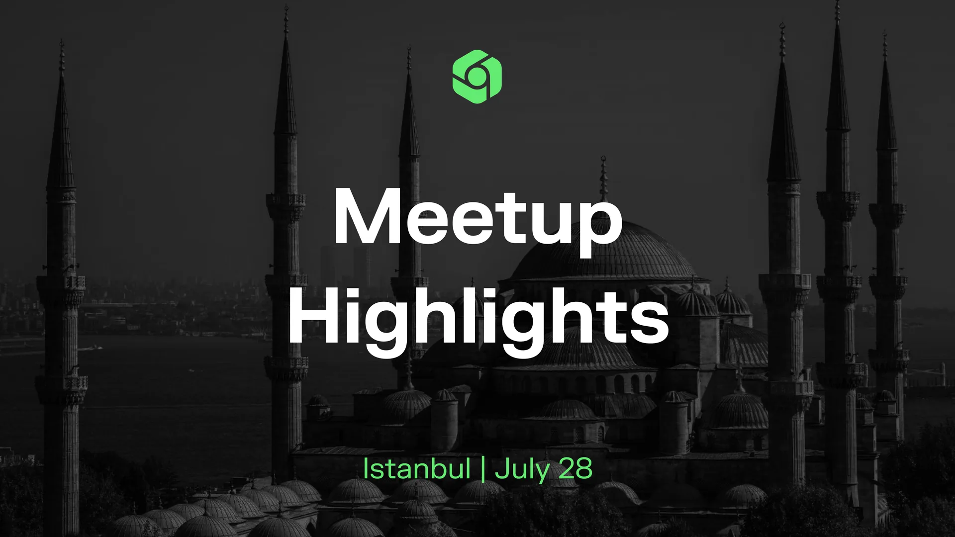 Meetup Highlights over a faded photograph of an Istanbul mosque, captioned Istanbul, July 28