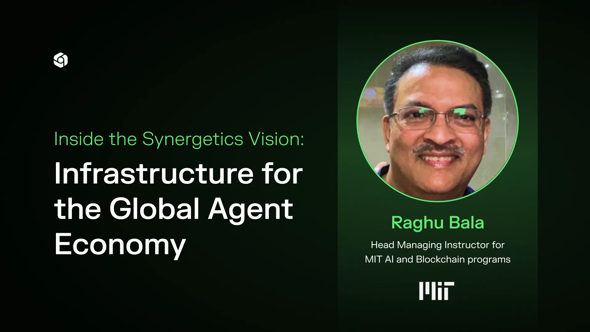 Title card for Inside the Synergetics Vision with a portrait of Raghu Bala of MIT