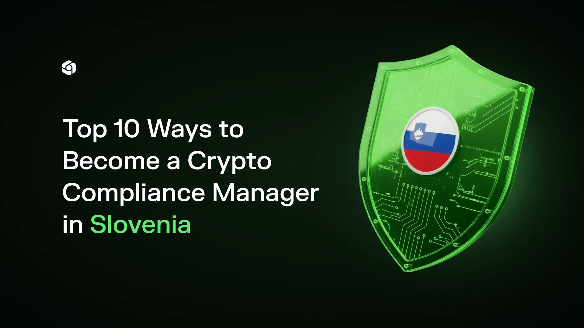 Green circuit-board shield bearing the Slovenian flag, titled Top 10 Ways to Become a Crypto Compliance Manager in Slovenia